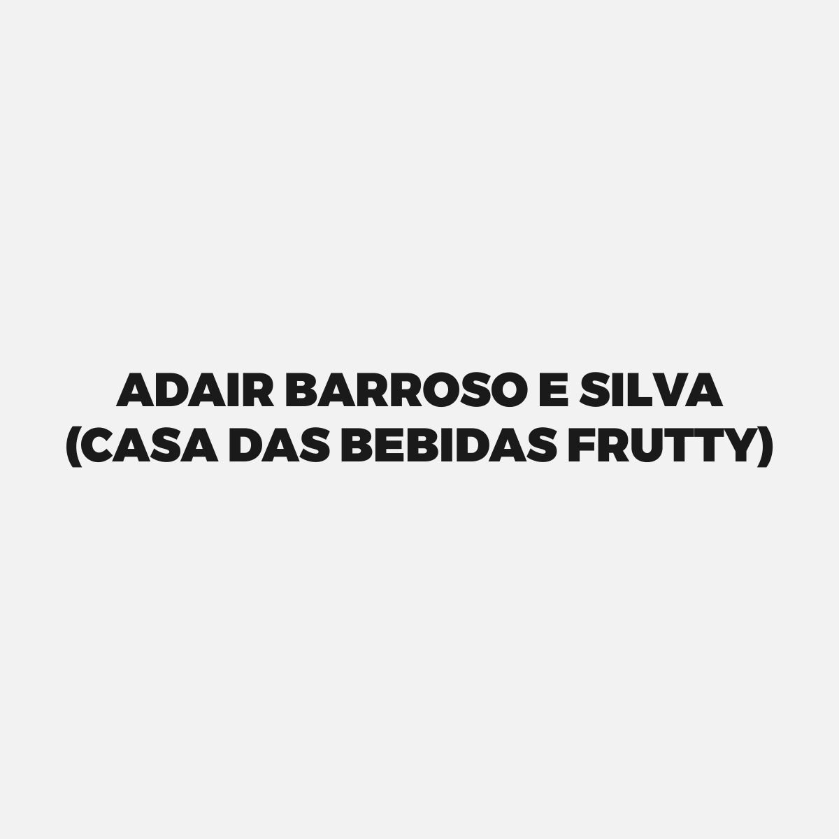 Adair Barroso e Silva (Casa das Bebidas Frutty)