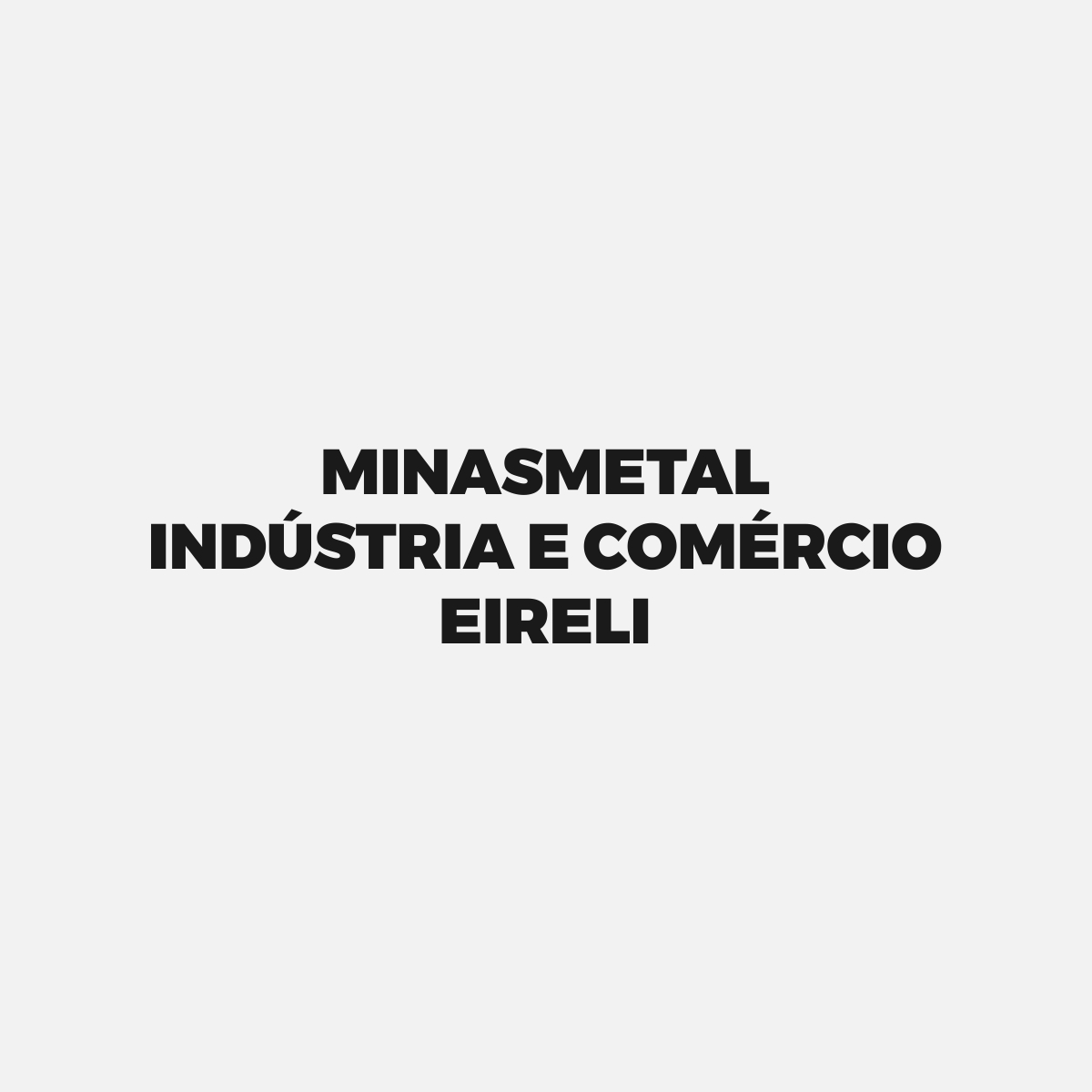 Minasmetal Indústria e Comércio Eireli
