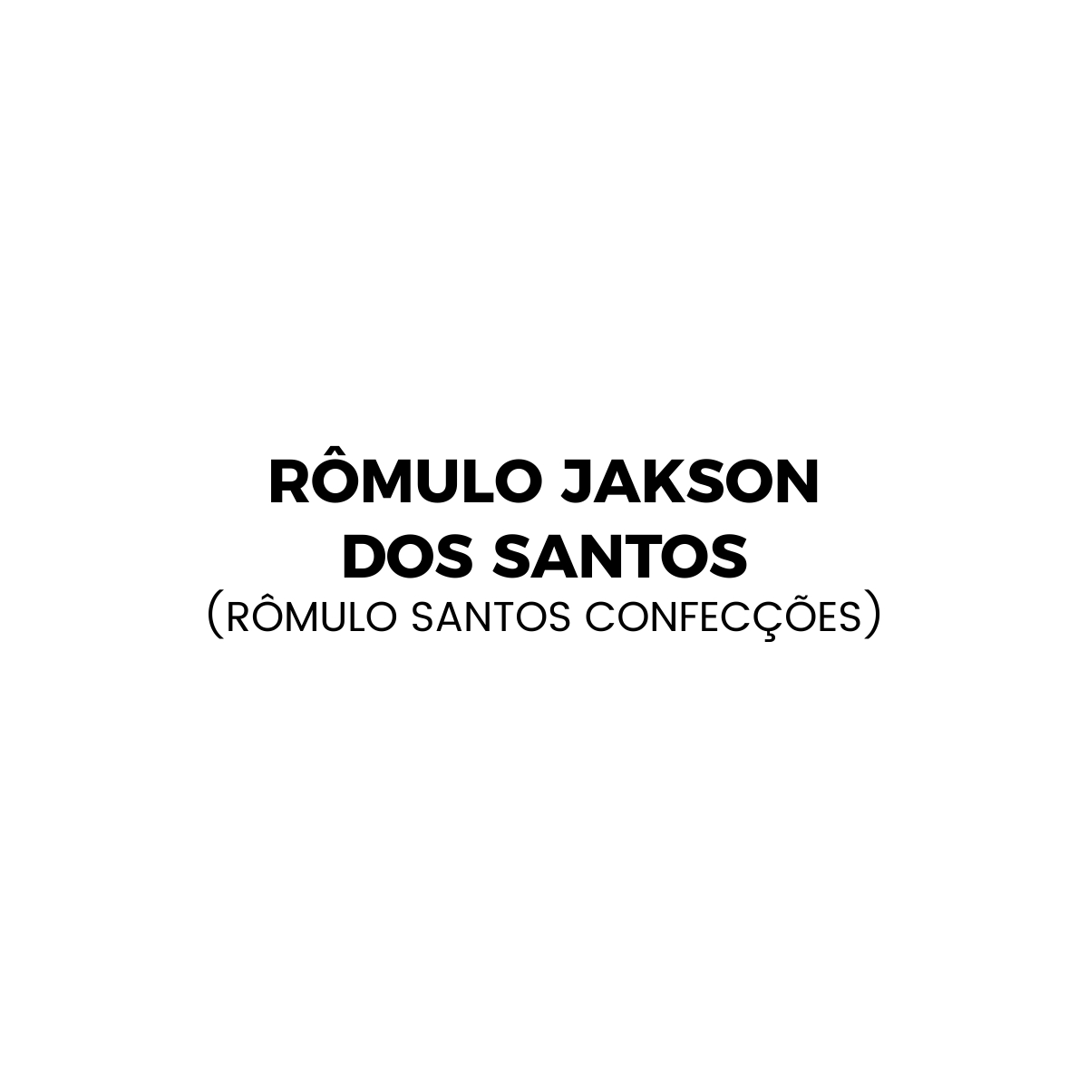 Rômulo Jakson dos Santos (Rômulo Santos Confecções)